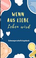 Wenn Aus Liebe Leben Wird Schwangerschaftstagebuch