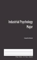 Industrial Psychology Major Composition Notebook: College Ruled Book for Students - Study, Write, Draw, Journal & more in this 110 page Workbook