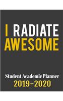 I Radiate Awesome Student Academic Planner 2019-2020