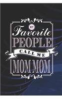 My Favorite People Call Me Mom Mom