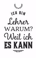 Lehrer weil ich es kann: Praktischer Wochenplaner für ein ganzes Jahr. 53 Seiten A5