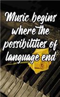 Music Begins Where the Possibilities of Language End