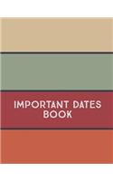Important Dates Book: Record All Your Important Dates to Remember (Volume 10)(10 Important Dates Book)