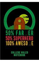 50% Farmer 50% Superhero 100% Awesome: College Ruled Notebook for Farmers - Black