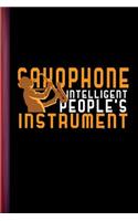 Saxophone Intelligent People's Instrument