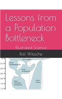 Lessons from a Population Bottleneck