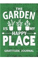 The Garden Is My Happy Place - Gartitude Journal