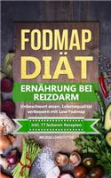FODMAP DIÄT - Ernährung bei Reizdarm: Unbeschwert essen, Lebensqualität verbessern mit Low Fodmap. inkl. 77 leckeren Rezepten(1 Gesünder Leben, Wohlbefinden Steigern)