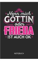 Nenn mich Göttin oder - Frieda - ist auch OK - Notizbuch: Individuelles personalisiertes Frauen Namen Blanko Notizbuch für Frieda, dotted leere Seiten. Coole Uni oder Schulsachen, beste Freundin, Namenstag,