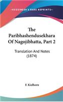 The Paribhashendusekhara of Nagojibhatta, Part 2: Translation and Notes (1874)