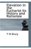 Elevation in the Eucharist Its History and Rationale