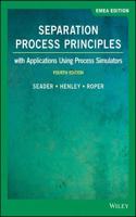 Separation Process Principles: With Applications Using Process Simulators, EMEA Edition