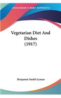 Vegetarian Diet And Dishes (1917)