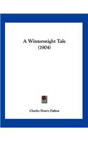 A Wintersnight Tale (1904)