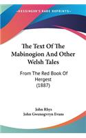 Text Of The Mabinogion And Other Welsh Tales