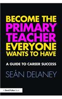 Become the Primary Teacher Everyone Wants to Have