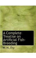 A Complete Treatise on Artificial Fish-Breeding
