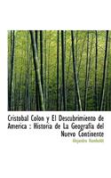 Cristobal Colon y El Descubrimiento de America: Historia de la Geografia del Nuevo Continente(Spanish)