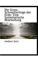 Die Gross-Schmetterlinge Der Erde: Eine Systematische Bearbeitung