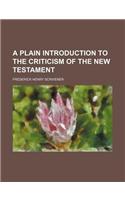 A Plain Introduction to the Criticism of the New Testament: (English)