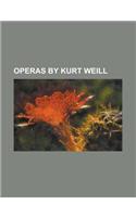 Operas by Kurt Weill