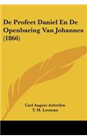 De Profeet Daniel En De Openbaring Van Johannes (1866)