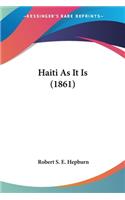 Haiti As It Is (1861)