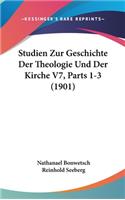 Studien Zur Geschichte Der Theologie Und Der Kirche V7, Parts 1-3 (1901)