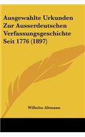 Ausgewahlte Urkunden Zur Ausserdeutschen Verfassungsgeschichte Seit 1776 (1897)