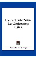 Die Rechtliche Natur Der Zinskoupons (1891)
