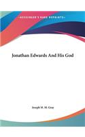 Jonathan Edwards and His God
