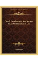 Occult Development and Various States of Existence in Life