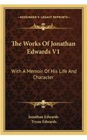 Works of Jonathan Edwards V1