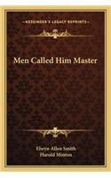 Men Called Him Master