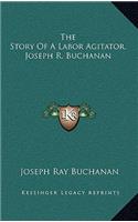Story Of A Labor Agitator, Joseph R. Buchanan