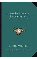 John Sherwood, Ironmaster