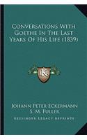 Conversations With Goethe In The Last Years Of His Life (1839)
