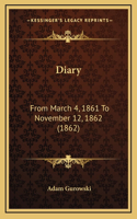 Diary: From March 4, 1861 to November 12, 1862 (1862)
