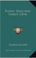 Flood, Field and Forest (1874)