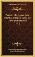 Narrative Of A Journey From Oxford To Skibbereen During The Year Of The Irish Famine (1847)