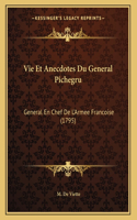 Vie Et Anecdotes Du General Pichegru