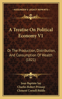 Treatise On Political Economy V1