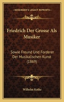 Friedrich Der Grosse Als Musiker