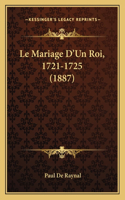 Mariage D'Un Roi, 1721-1725 (1887)