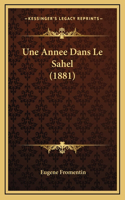 Une Annee Dans Le Sahel (1881)
