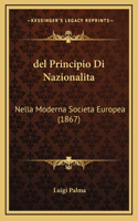 del Principio Di Nazionalita: Nella Moderna Societa Europea (1867)