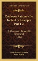 Catalogue Raisonne De Toutes Les Estampes Part 1-2