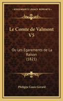 Le Comte de Valmont V5: Ou Les Egarements de La Raison (1821)