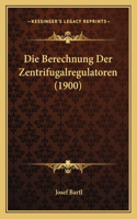 Die Berechnung Der Zentrifugalregulatoren (1900)