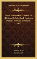Horae Paulinae Ou La Verite De L'Histoire De Saint Paul, Contenue Dans Le Nouveau Testament (1809)